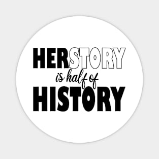 her story is half of history Magnet